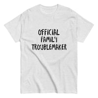 Image 5 of Unisex classic tee, Official Family Troublemaker Shirt | Funny Family Humor Graphic Tee