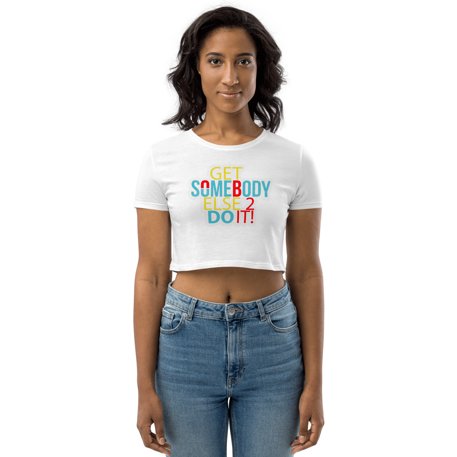 Image of GET SOMEBODY ELSE TO DO IT Crop Top