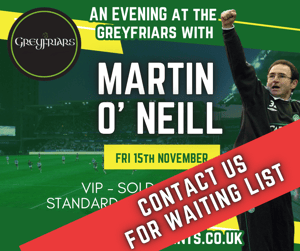 Image of Martin O Neill - FRI 15th NOV 2024 - STANDARD ONLY 