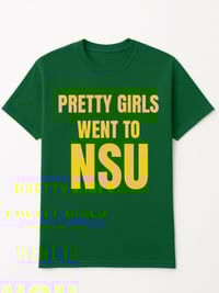 ALUM Pretty girls went to NSU shirt PREORDER
