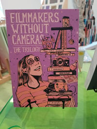 Filmmakers Without Cameras: The Trilogy