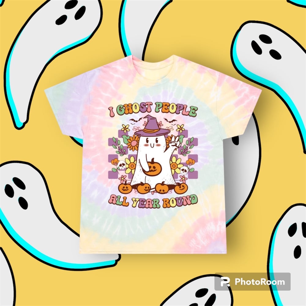 Image of "I ghost people all year round" tie-dye tee