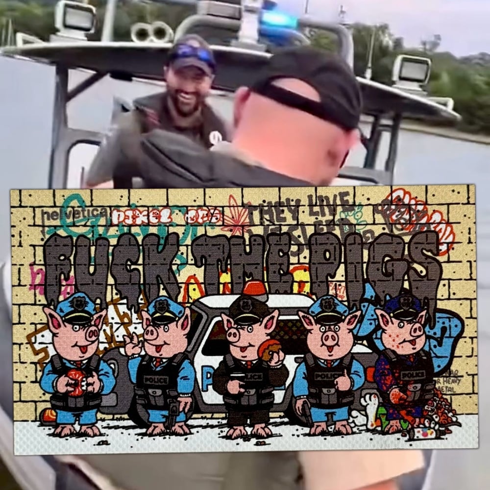 F*ck The Pigs Patch