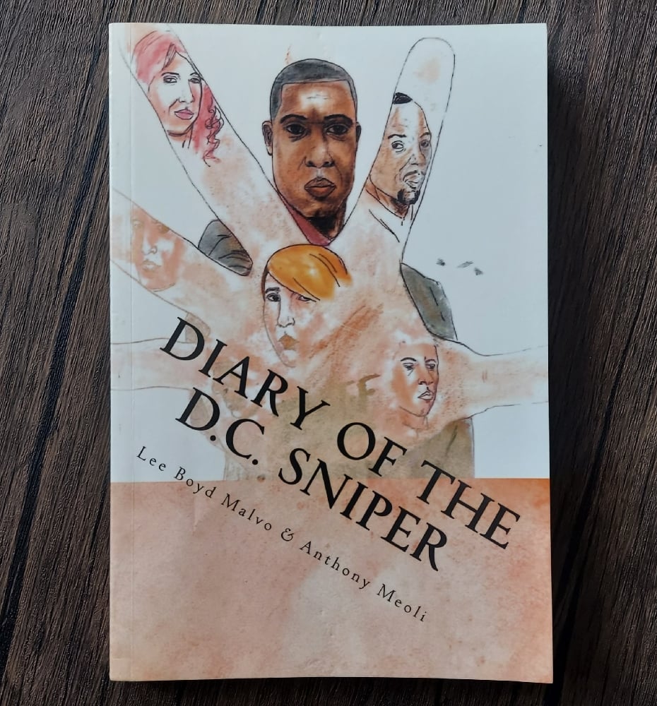 The Diary of The D.C. Sniper, by Lee Boyd Malvo and Anthony Meoli