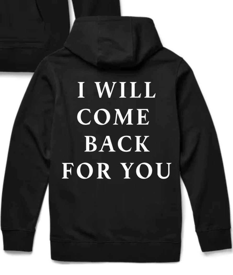 BANE I Will Come Back For You HOODIE