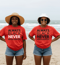 Image 4 of Always Black Never Apologetic Tee
