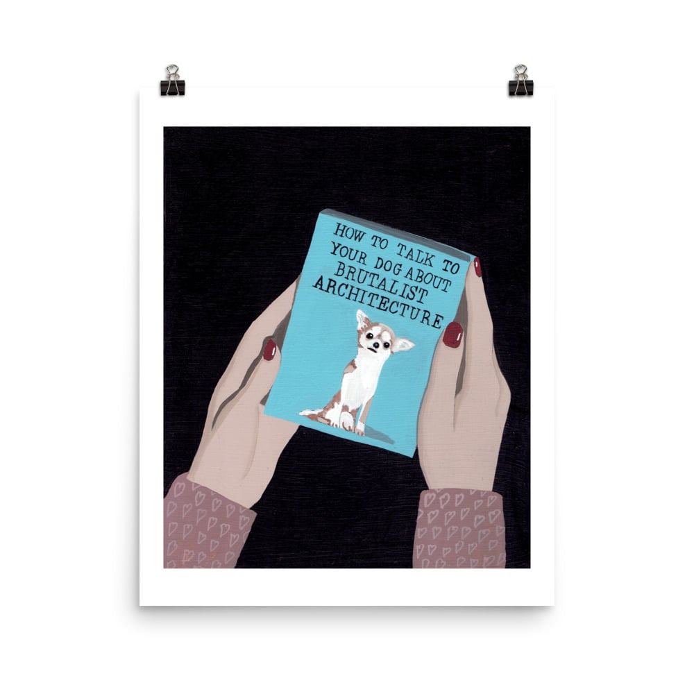 Image of HOW TO TALK TO YOUR DOG ABOUT BRUTALIST ARCHITECTURE POSTER