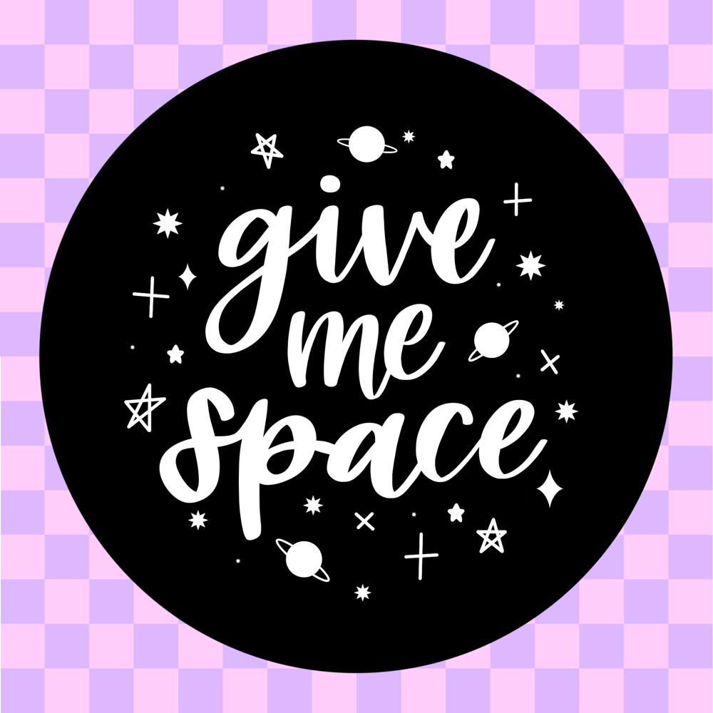 Image of Give Me Space print