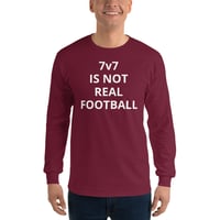 Image 3 of Men’s Long Sleeve Shirt - 7v7 IS NOT REAL FOOTBALL