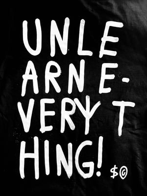 Image of ‘Unlearn everything’ t shirt 