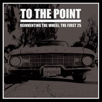 Image 1 of To The Point - “Reinventing The Wheel: The First 25” LP