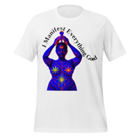Image 3 of I MANIFEST EVERYTHING GOOD t-shirt