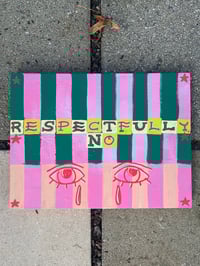 Image 1 of RESPECTFULLY, NO