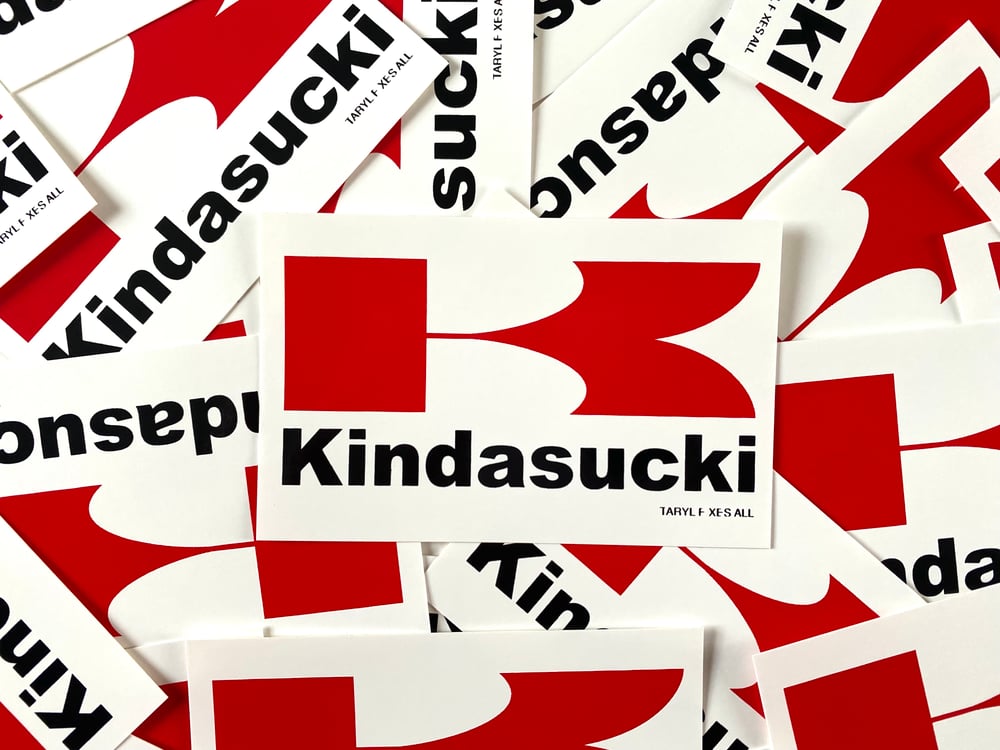 'Kindasucki' Stickers!! 