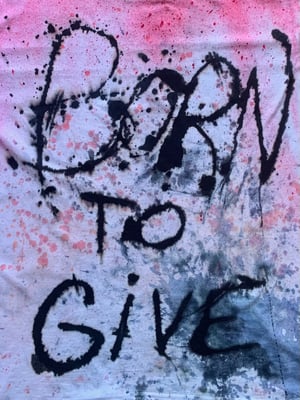BORN TO GIVE