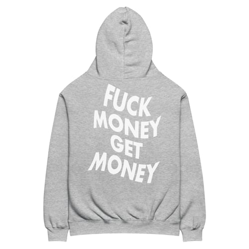 Image of GREY FUCK MONEY GET MONEY HOODIE