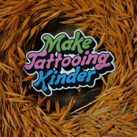 Image 1 of "Make Tattooing Kinder" Sticker