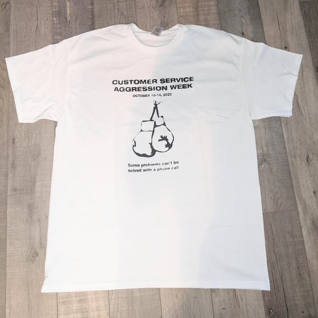 Customer Service Aggression Week Commemorative Shirt