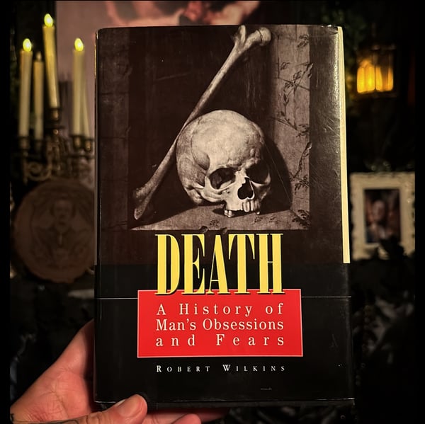 Image of Death A History of Man’s Obsessions and Fears