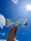 Tenderness Bumper Sticker
