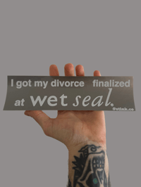 Wet Seal Bumper Sticker