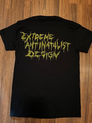 Image of “Extreme Antinatalist Design” T-Shirt 