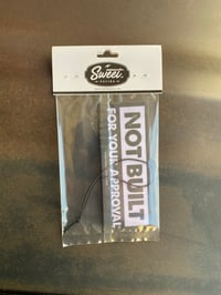 Image 1 of Air Freshener - Not Built For Your Approval 