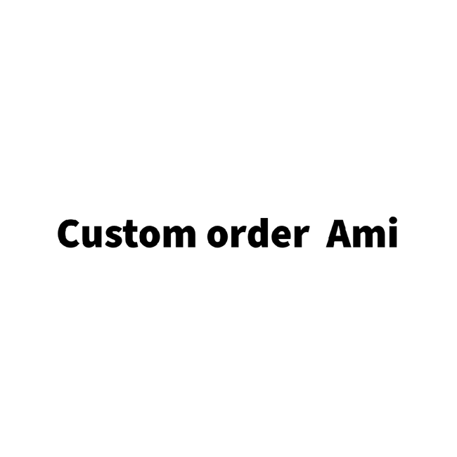 Ami custom order 