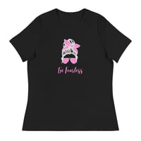 Be Fearless Women's Relaxed T-Shirt