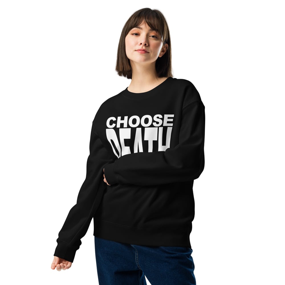 Image of Choose Death Sweatshirt