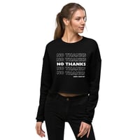 Image 9 of No Thanks Crop Sweatshirt