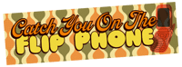 Catch You On The Flip Phone - Large 10x3 Sticker Or Magnet