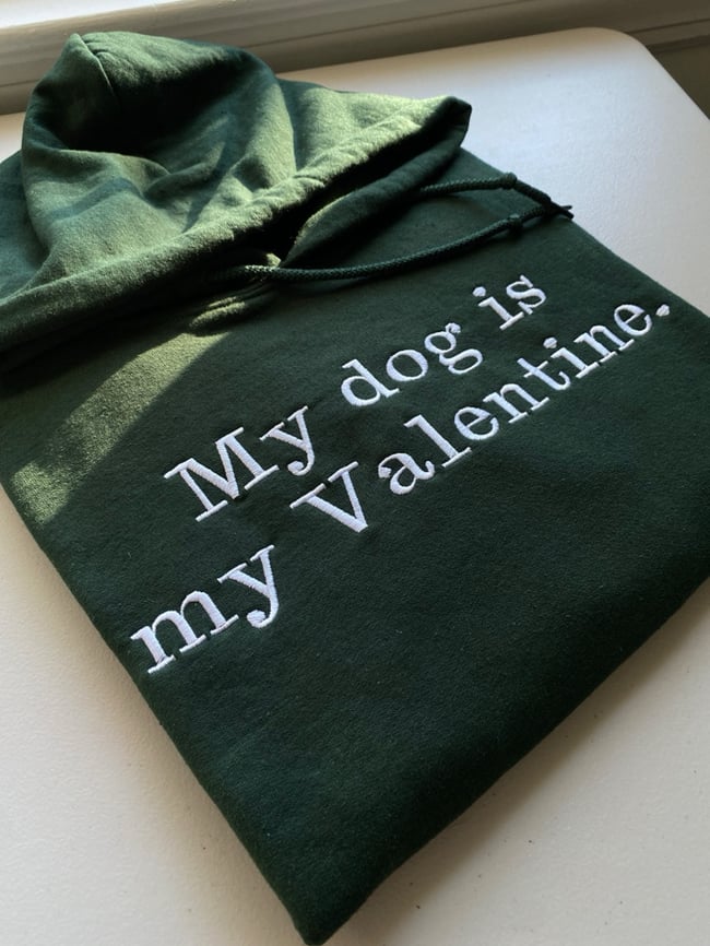 MY DOG IS MY VALENTINE.