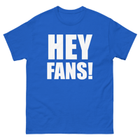 Image 3 of HEY FANS! Adult Classic Tee