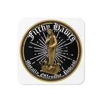 "Filthy Habits" Cork-back coaster