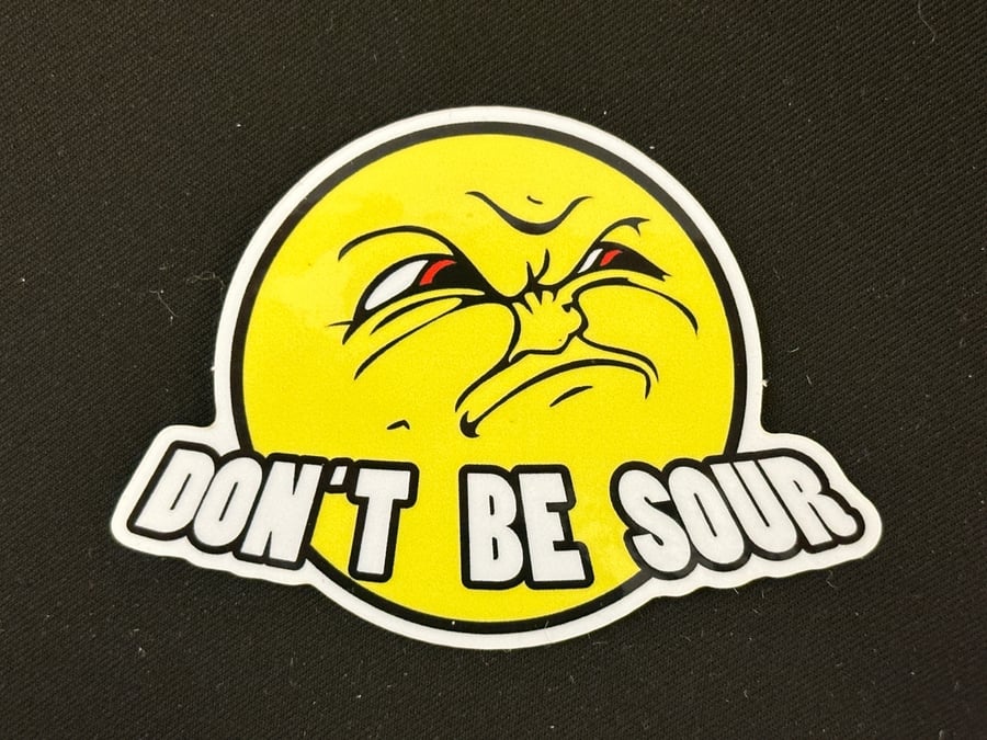 Image of Don’t Be Sour! Sticker