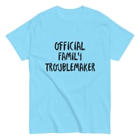 Image 1 of Unisex classic tee, Official Family Troublemaker Shirt | Funny Family Humor Graphic Tee
