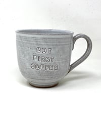 Image 3 of Debossed ‘BUT FIRST COFFEE’ Mug