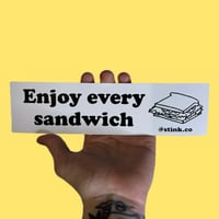 ENJOY EVERY SANDWICH bumper sticker