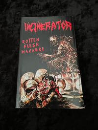 Image 1 of INCINERATOR  -  “Rotten Flesh Macabre”