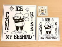 Image 5 of “ICE CAN KISS MY BEHIND” Print & Vinyl Sticker