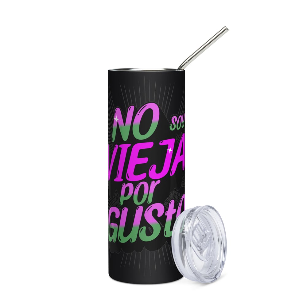 Image of No Soy Vieja Por Gusto - Stainless steel tumbler
