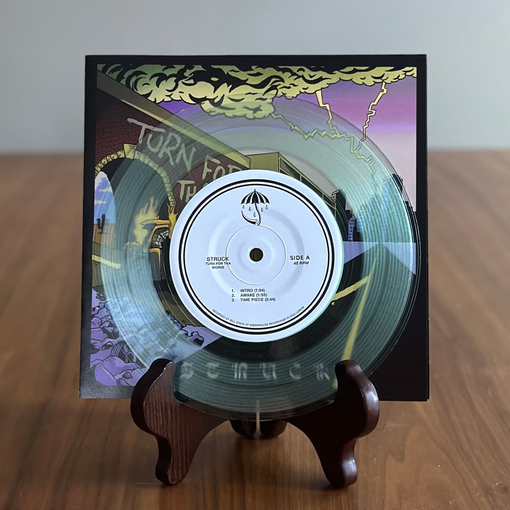 Struck - Turn For Tha Worse 7”