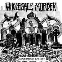 Wholesale Murder - “Graveyard of Empires” 10”