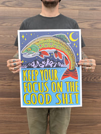 Image 1 of Focus On The Good Shit Print