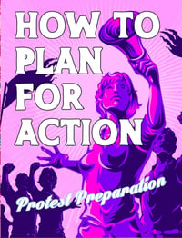 Image 1 of How To Plan For Action: A Protest Prep Zine