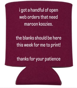 Image of Need maroon koozies - koozie