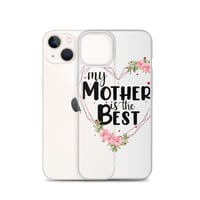 Image 23 of Clear Case for iPhone® ( My Mother Is The Best ) 