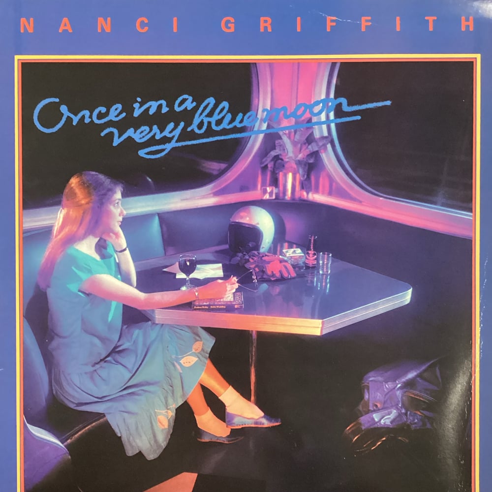 Nanci Griffith - Once In A Very Blue Moon