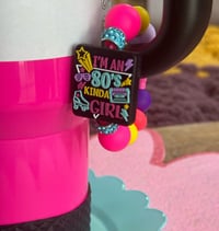 Image 3 of “I’m an 80’s Kinda girl” neon tumbler handle charm